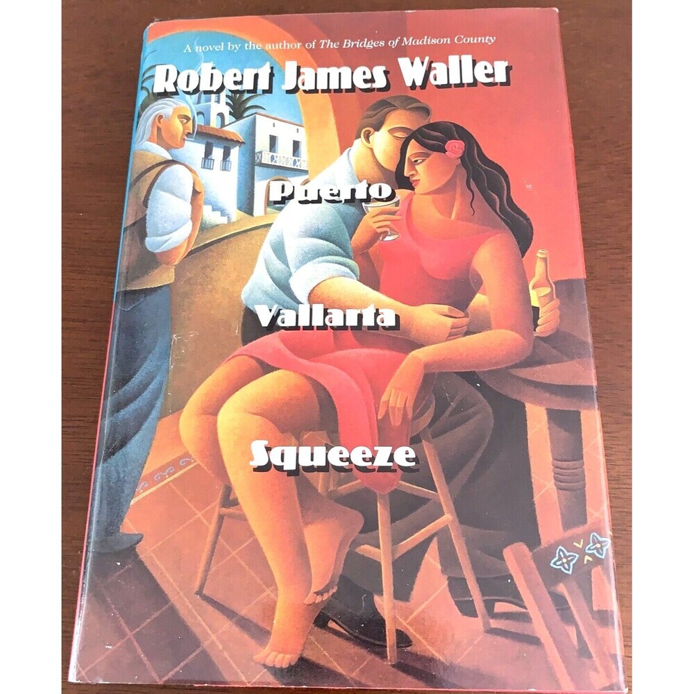 Puerto Vallarta Squeeze by Robert James Waller (1995, Hardcover) Dust Jacket